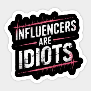 Influencers-Are-Idiots Sticker